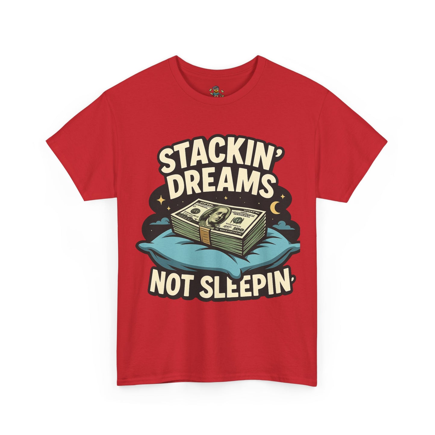 Stackin' Dreams Not Sleepin