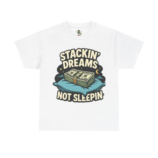 Stackin' Dreams Not Sleepin