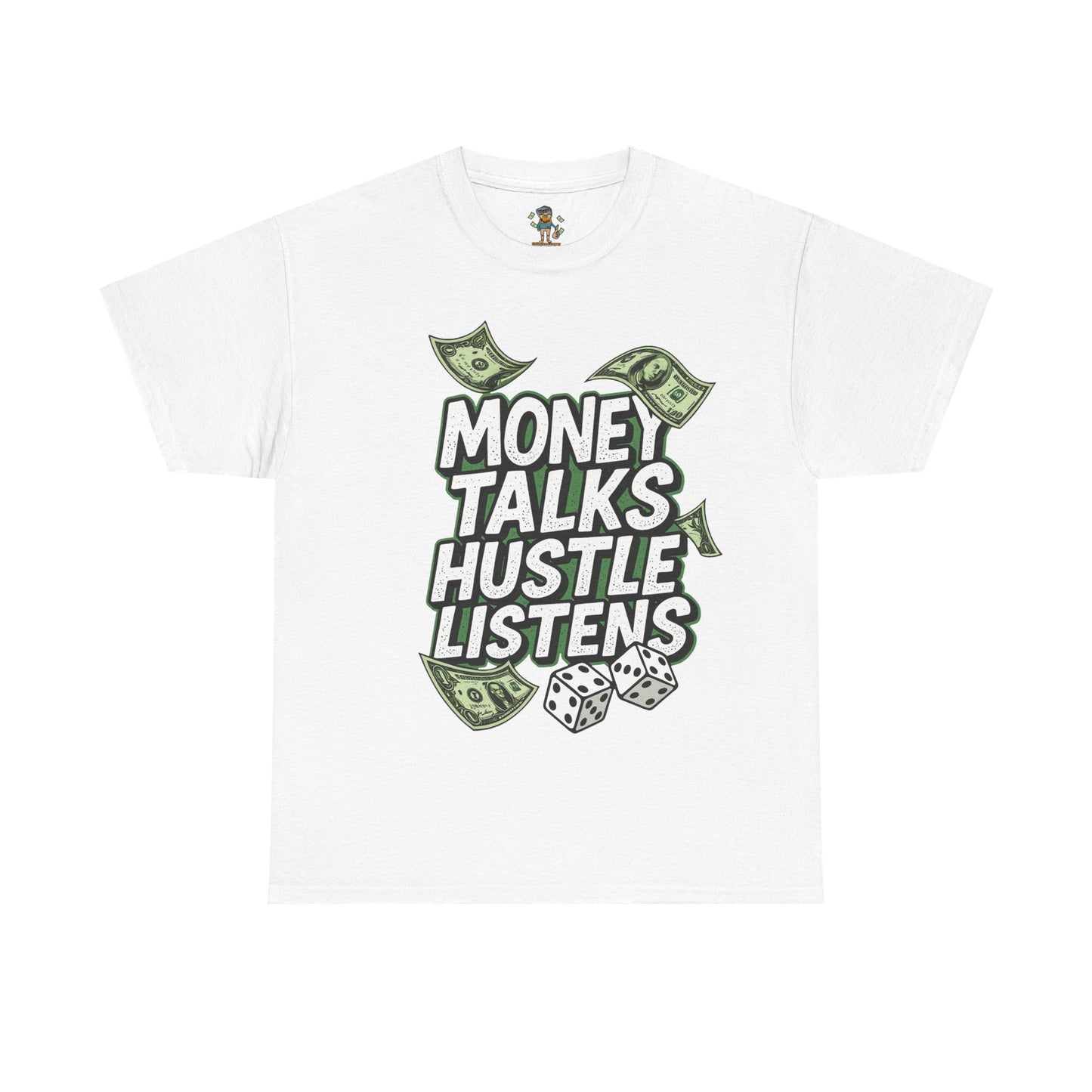 Money Talks Hustle Listens Tee