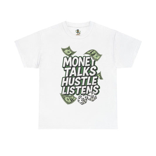 Money Talks Hustle Listens Tee