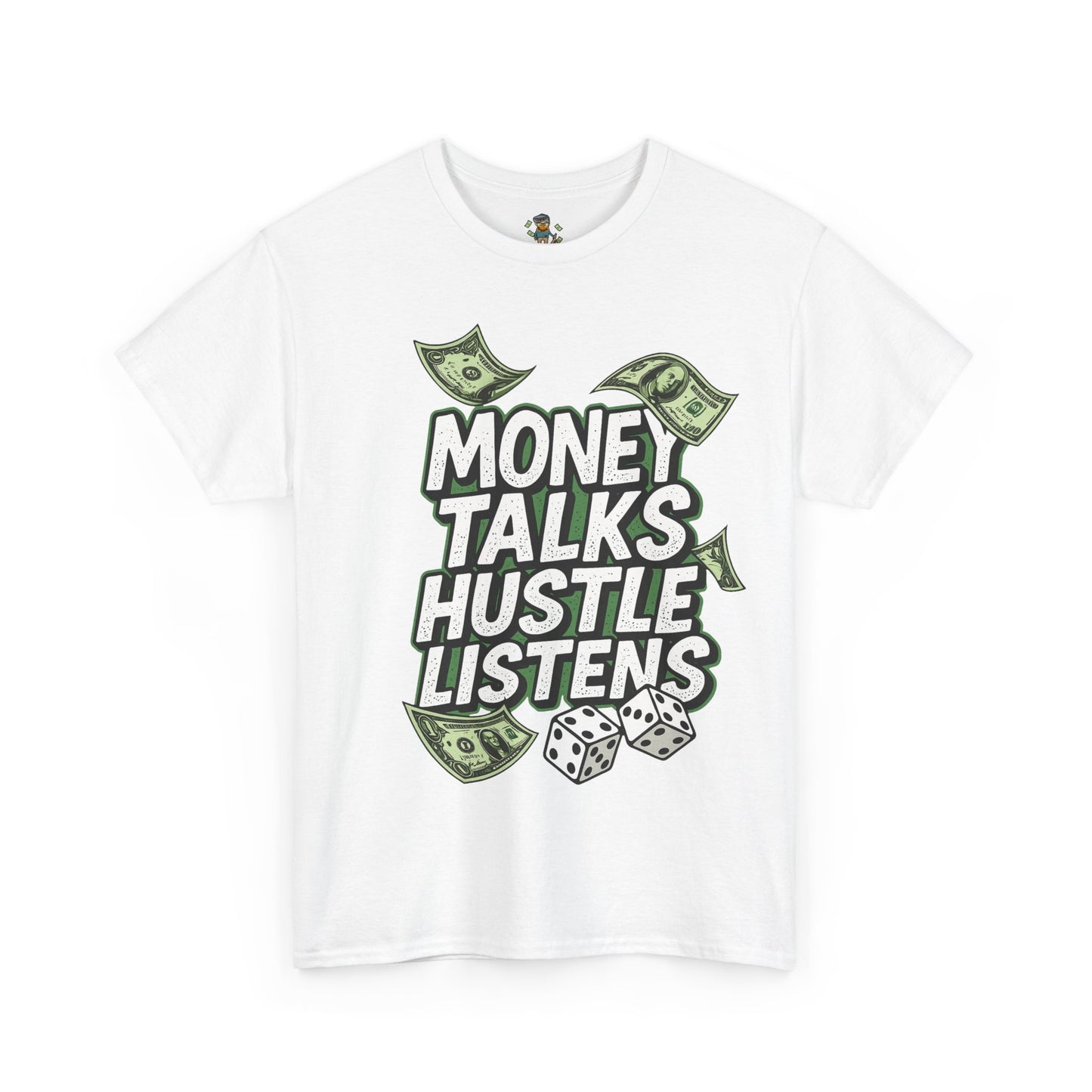 Money Talks Hustle Listens Tee