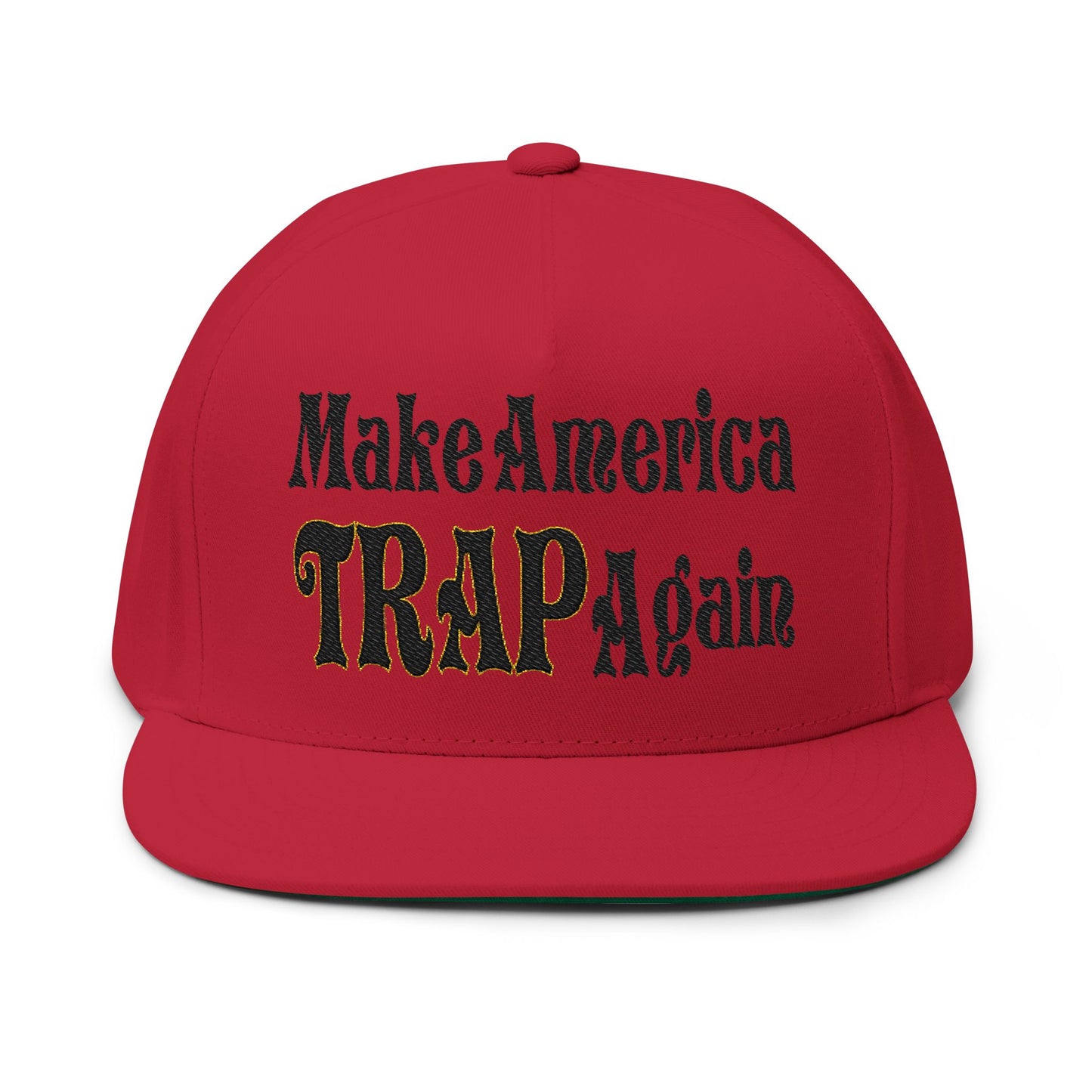 Make America Trap Again Embroidered Flat Bill Cap