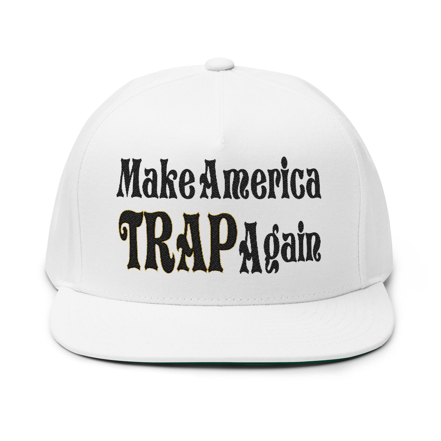 Make America Trap Again Embroidered Flat Bill Cap