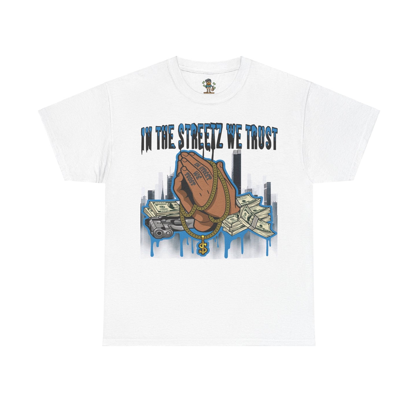 In The Streets We Trust Graphic Tee - Unisex Heavy Cotton Streetwear Shirt