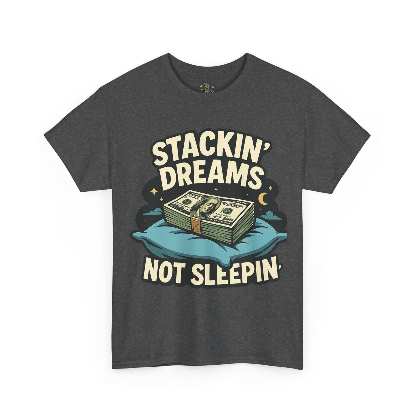 Stackin' Dreams Not Sleepin