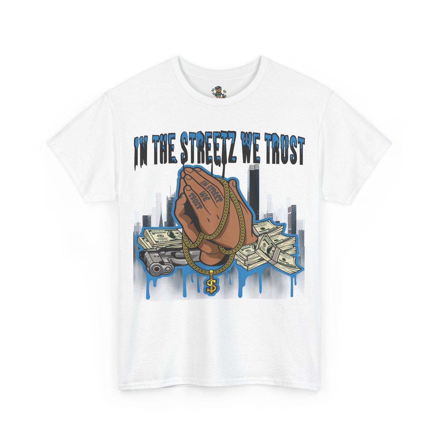 In The Streets We Trust Graphic Tee - Unisex Heavy Cotton Streetwear Shirt